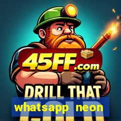 whatsapp neon consiga mais